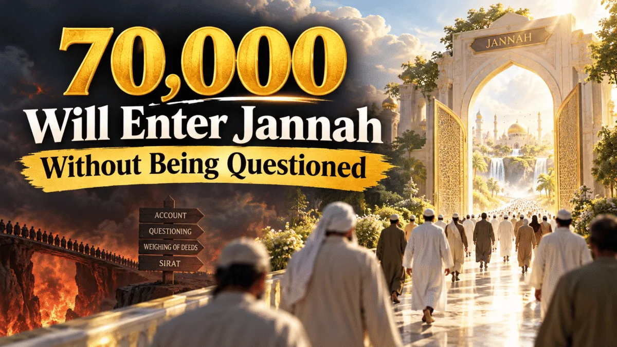 70,000 People Will Enter Jannah Without Being Questioned